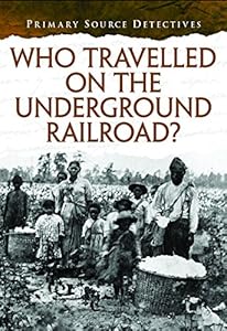 Who Traveled the Underground Railroad?