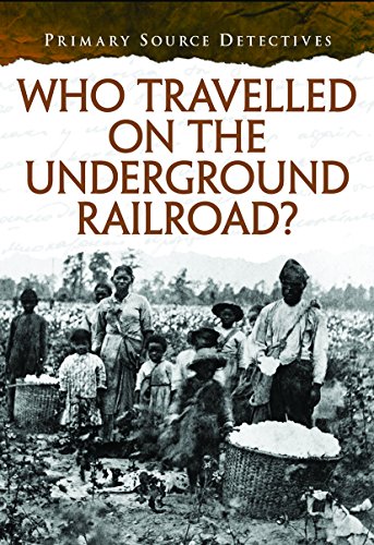 Who Traveled the Underground Railroad? by Cath Senker