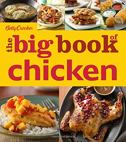 Betty Crocker The Big Book of Chicken by Betty Crocker