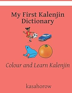 My First Kalenjin Dictionary: Colour and Learn Kalenjin (English Kalenjin) by kasahorow