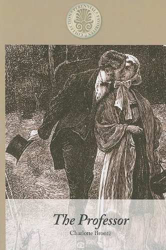 The Professor (Perennial Favorites Collection) by Charlotte Bronte