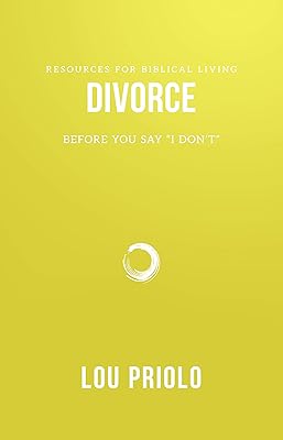 Divorce: Before You Say "I Don't" (Resources for Biblical Living)
