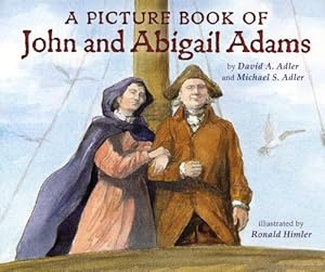 A Picture Book of John and Abigail Adams by David A. Adler