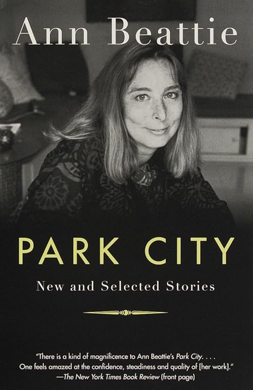 Park City: New and Selected Stories by Ann Beattie
