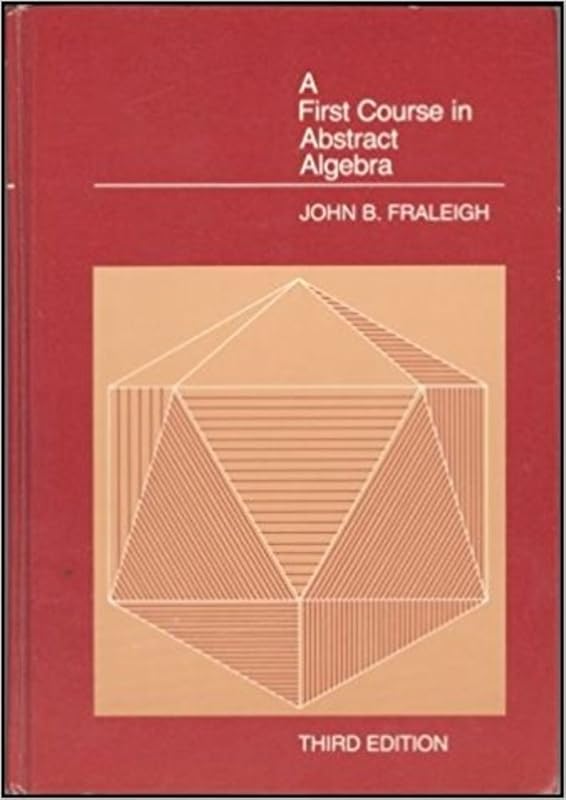 A First Course in Abstract Algebra by John B. Fraleigh