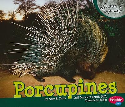 Porcupines (Pebble Plus: Nocturnal Animals)