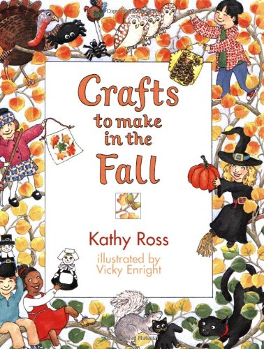 Crafts To Make In The Fall (Crafts for All Seasons) by Kathy Ross