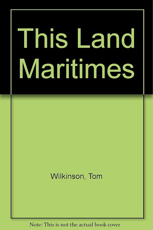 This Land Maritimes by Tom Wilkinson