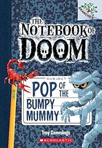 The Notebook of Doom #6: Pop of the Bumpy Mummy