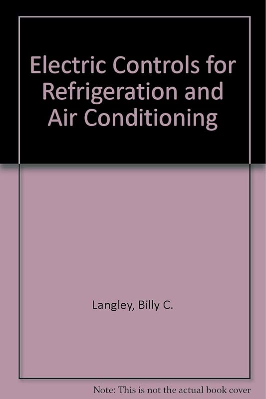 Electric Controls for Refrigeration and Air Conditioning by Billy C. Langley