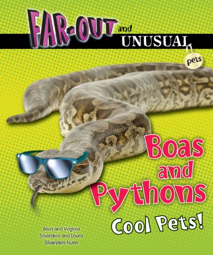 Boas and Pythons: Cool Pets! by Alvin Silverstein