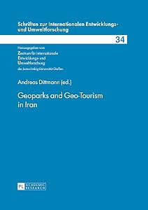 Geoparks and Geo-Tourism in Iran (Schriften zur internationalen Entwicklungs- und Umweltforschung) by Andreas Dittmann