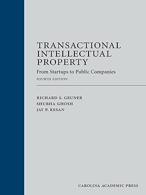 Transactional Intellectual Property: From Startups to Public Companies, Fourth Edition