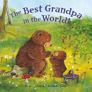 The Best Grandpa in the World! by Eleni Zabini                       ,