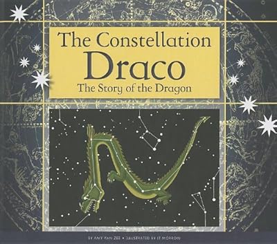 The Constellation Draco: The Story of the Dragon