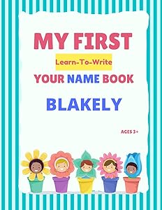 My First Learn-To-Write Your Name Book: Blakely