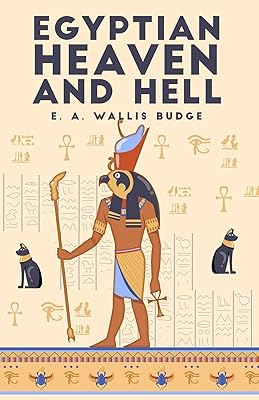The Egyptian Heaven and Hell, Volume 1: The Book Am-Tuat Paperback