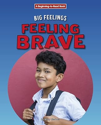 Feeling Brave (Beginning-to-read: Big Feelings)