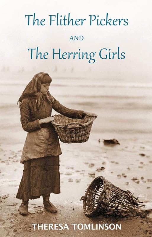 The Flither Pickers and the Herring Girls by Theresa Tomlinson