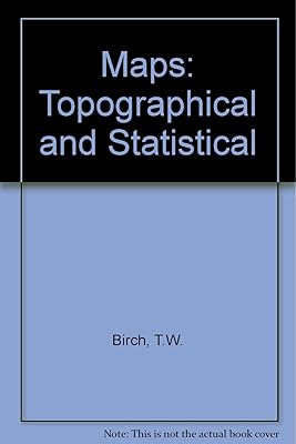 Maps: Topographical and statistical