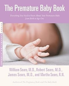 The Premature Baby Book (Sears Parenting Library) by Martha Sears RN
