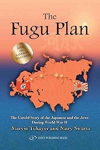 The Fugu Plan: The Untold Story of the Japanese and the Jews During World War II by Marvin Tokayer