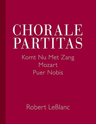 Chorale Partitas: KOMT NU MET ZANG, MOZART, PUER NOBIS
