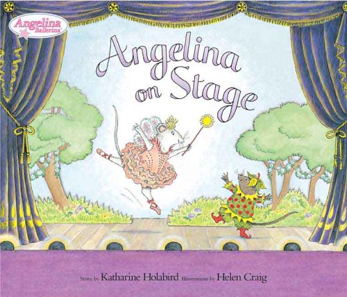 Angelina on Stage (Angelina Ballerina) by Helen Craig