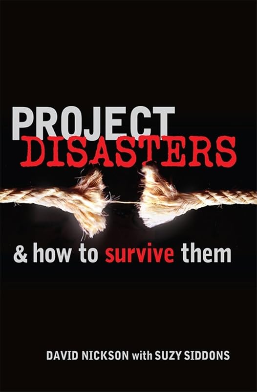 Project Disasters and How to Survive Them by David Nickson