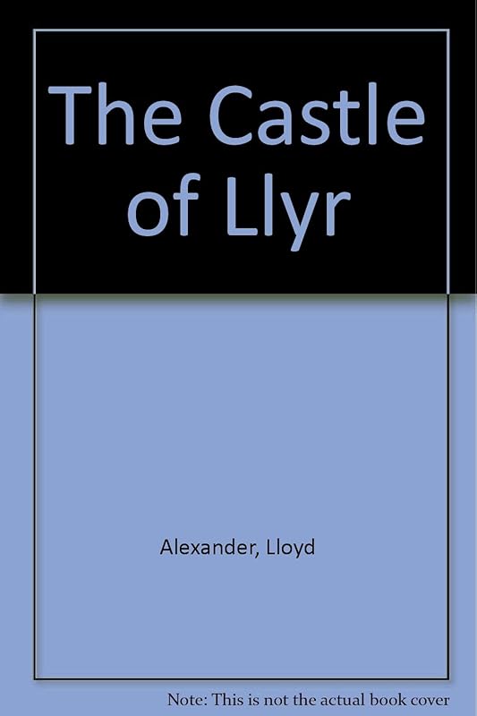 The Castle of Llyr by Lloyd Alexander