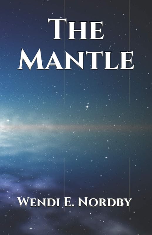 The Mantle by Wendi E. Nordby