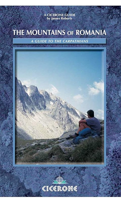The Mountains of Romania (A Cicerone Guide) by James Roberts