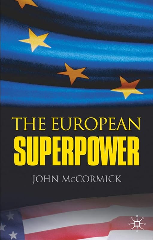 The European Superpower by John McCormick