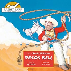 Pecos Bill: Rabbit Ears: A Classic Tale by Brian Gleeson