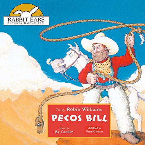 Pecos Bill: Rabbit Ears: A Classic Tale by Brian Gleeson