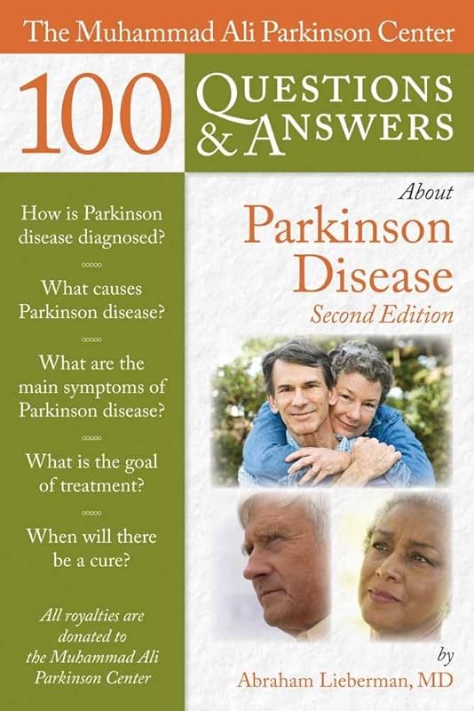 The Muhammad Ali Parkinson Center 100 Questions & Answers About Parkinson Disease by Abraham Lieberman