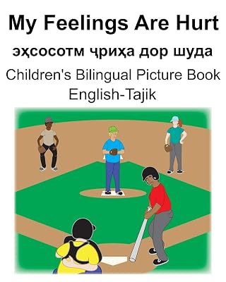 English-Tajik My Feelings Are Hurt/эҳсосотм ҷриҳа дор шуда Children's Bilingual Picture Book