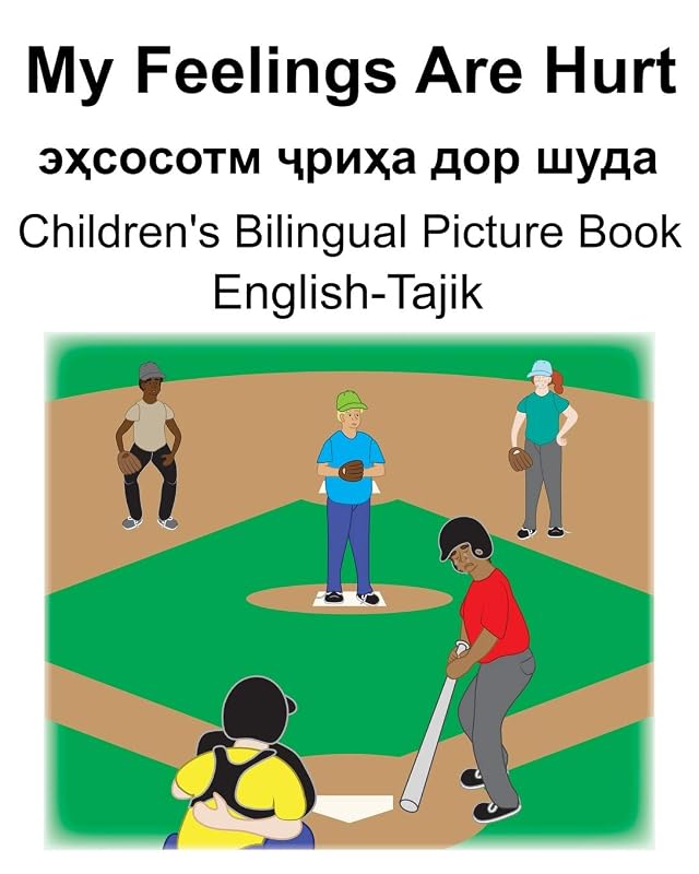 English-Tajik My Feelings Are Hurt/эҳсосотм ҷриҳа дор шуда Children's Bilingual Picture Book by Richard Carlson