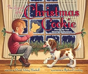 The Legend of the Christmas Cookie: Sharing the True Meaning of Christmas