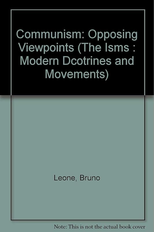 Communism: Opposing Viewpoints (The Isms : Modern Dcotrines and Movements) by Bruno Leone