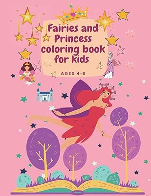 Fairies and Princess coloring book for kids ages 4-8: Amazing coloring book for kids ages 4-8 with cute fairies and Princess coloring pages , ... Fairies nicely presenteted for children.