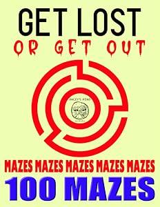 100 Mazes - Get Lost or Get Out by Pacey S Pond