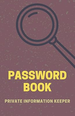 Password Book: Password Keeper, Username And Password Book, Private Information Keeper, Internet Password Organizer