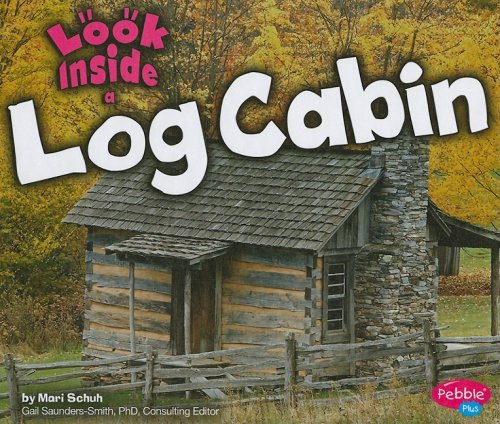 Look Inside a Log Cabin by Mari Schuh