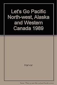Let's Go Pacific Nw/Canada/Ala by Harvar