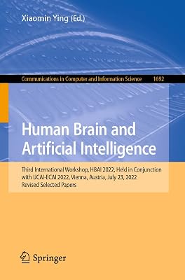 Human Brain and Artificial Intelligence: Third International Workshop, HBAI 2022, Held in Conjunction with IJCAI-ECAI 2022,Vienna, Austria, July 23, ... in Computer and Information Science)