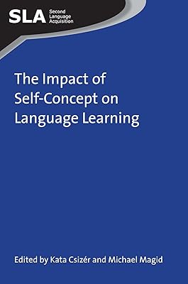 The Impact of Self-Concept on Language Learning (Second Language Acquisition Book 79)