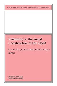 Variability Soc Cnstrct Chld 87 (J-B CAD Single Issue Child & Adolescent Development) by Sara Harkness