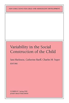 Variability Soc Cnstrct Chld 87 (J-B CAD Single Issue Child & Adolescent Development)