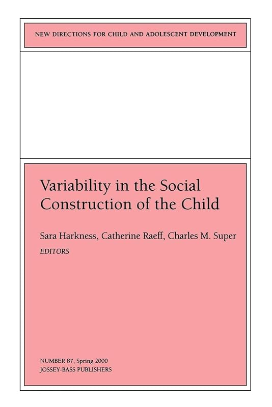 Variability Soc Cnstrct Chld 87 (J-B CAD Single Issue Child & Adolescent Development) by Sara Harkness